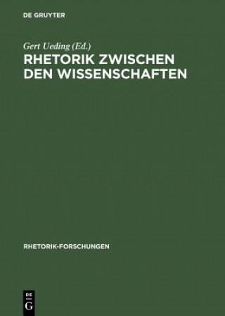 Kniha Rhetorik Zwischen Den Wissenschaften Gert Ueding