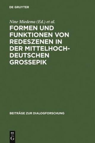 Kniha Formen Und Funktionen Von Redeszenen in Der Mittelhochdeutschen Grossepik Franz Hundsnurscher