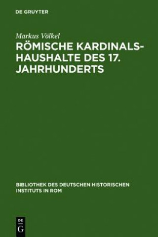 Книга Roemische Kardinalshaushalte des 17. Jahrhunderts Markus Volkel