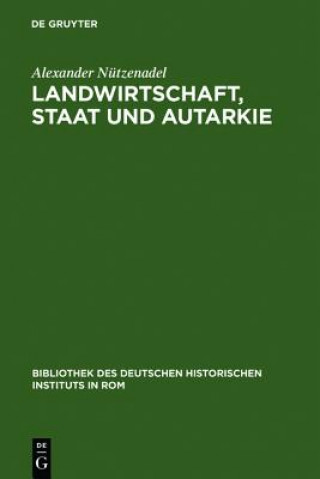 Książka Landwirtschaft, Staat und Autarkie Alexander Nützenadel