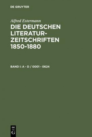 Kniha Die deutschen Literatur-Zeitschriften 1850-1880 Alfred Estermann