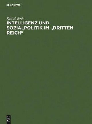 Książka Intelligenz Und Sozialpolitik Im Dritten Reich Karl H Roth