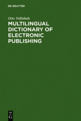 Könyv Multilingual Dictionary of Electronic Publishing Otto Vollnhals