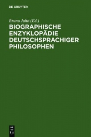 Kniha Biographische Enzyklopadie Deutschsprachiger Philosophen Bruno Jahn