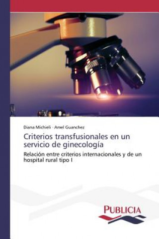 Carte Criterios transfusionales en un servicio de ginecologia Michieli Diana