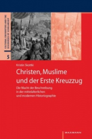 Książka Christen, Muslime und der Erste Kreuzzug Kristin Skottki