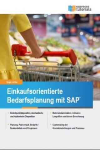Könyv Einkaufsorientierte Bedarfsplanung mit SAP Ingo Licha
