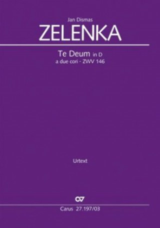 Tiskovina Te Deum in D a due cori (Klavierauszug) Jan Dismas Zelenka