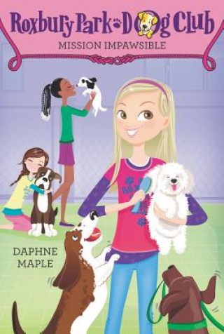 Kniha Roxbury Park Dog Club #1: Mission Impawsible Daphne Maple