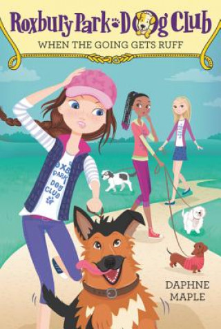 Könyv Roxbury Park Dog Club #2: When the Going Gets Ruff Daphne Maple