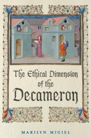 Kniha Ethical Dimension of the 'Decameron' Marilyn Migiel