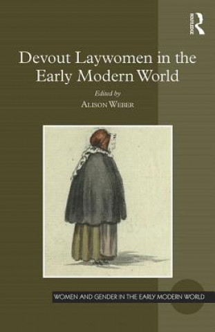 Book Devout Laywomen in the Early Modern World Alison Weber