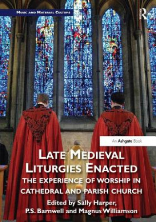 Książka Late Medieval Liturgies Enacted John Harper