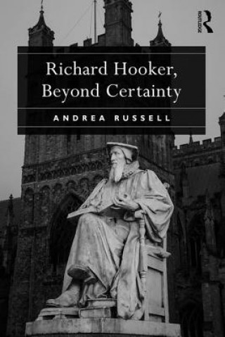 Knjiga Richard Hooker, Beyond Certainty Andrea Russell