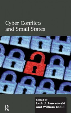 Könyv Cyber Conflicts and Small States Lech J. Janczewski