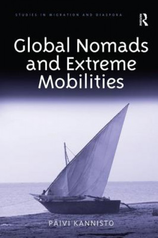 Książka Global Nomads and Extreme Mobilities Paivi Kannisto