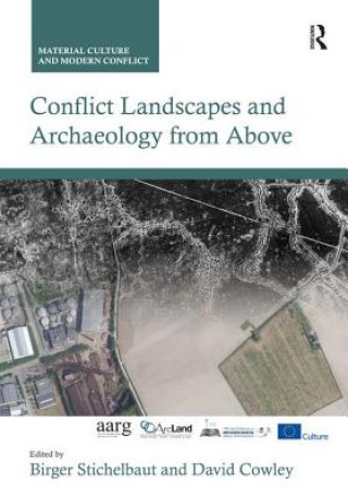 Kniha Conflict Landscapes and Archaeology from Above Birger Stichelbaut