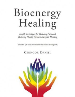 Книга Bioenergy Healing Csongor Daniel