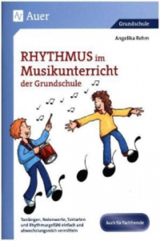 Kniha Rhythmus im Musikunterricht der Grundschule Angelika Rehm