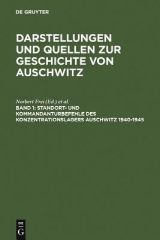 Kniha Standort- und Kommandanturbefehle des Konzentrationslagers Auschwitz 1940-1945 Norbert Frei