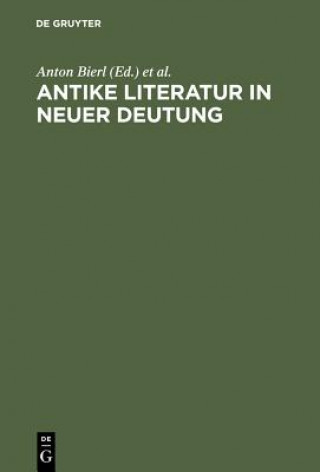 Carte Antike Literatur in neuer Deutung Anton Bierl