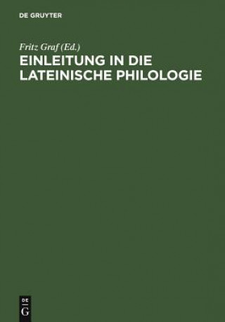 Könyv Einleitung in Die Lateinische Philologie Fritz Graf