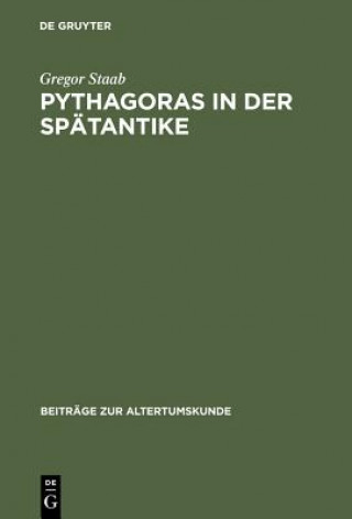 Kniha Pythagoras in der Spatantike Gregor Staab