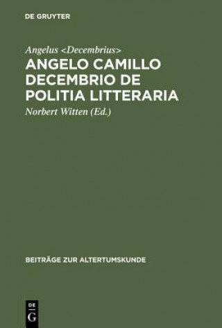 Kniha Angelo Camillo Decembrio De politia litteraria Angelus Decembrius