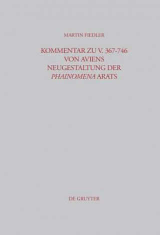 Könyv Kommentar Zu V. 367-746 Von Aviens Neugestaltung Der Phainomena Arats Martin Fiedler