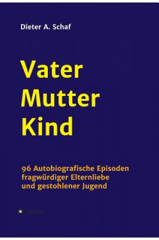 Buch Vater - Mutter - Kind Dieter A. Schaf