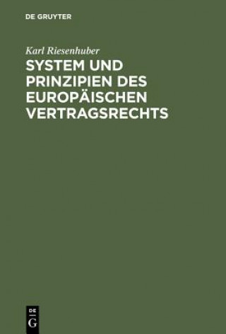 Buch System und Prinzipien des Europaischen Vertragsrechts Karl Riesenhuber