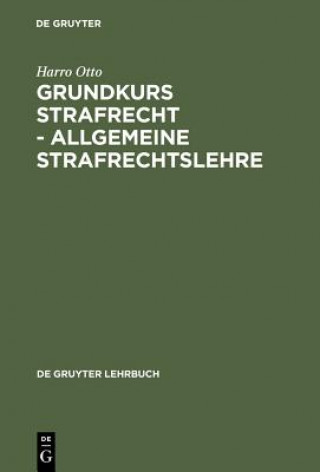 Kniha Grundkurs Strafrecht - Allgemeine Strafrechtslehre Harro Otto