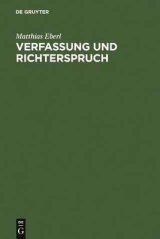Könyv Verfassung und Richterspruch Matthias Eberl