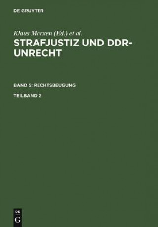 Kniha Strafjustiz und DDR-Unrecht. Band 5: Rechtsbeugung. Teilband 2 Boris Burghardt