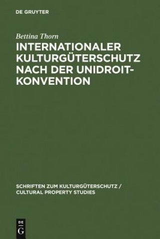 Buch Internationaler Kulturguterschutz nach der UNIDROIT-Konvention Bettina Thorn