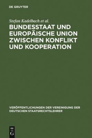 Carte Bundesstaat und Europaische Union zwischen Konflikt und Kooperation Stefan Kadelbach