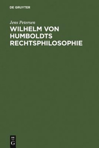 Kniha Wilhelm von Humboldts Rechtsphilosophie Jens Petersen