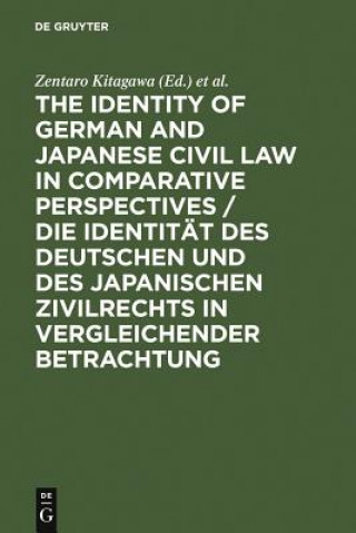 Kniha Identity of German and Japanese Civil Law in Comparative Perspectives / Die Identitat des deutschen und des japanischen Zivilrechts in vergleichender Zentaro Kitagawa