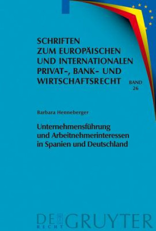 Könyv Unternehmensfuhrung Und Arbeitnehmerinteressen in Spanien Und Deutschland Barbara Henneberger