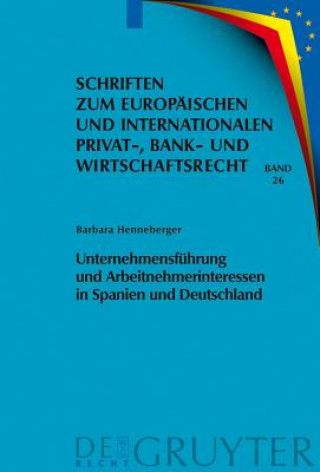 Knjiga Unternehmensfuhrung Und Arbeitnehmerinteressen in Spanien Und Deutschland Barbara Henneberger