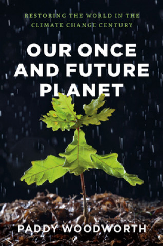 Книга Our Once and Future Planet Paddy Woodworth