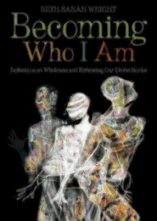 Kniha Becoming Who I Am Beth-Sarah Wright