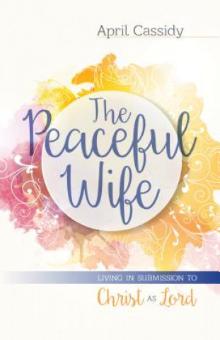 Kniha Peaceful Wife April Cassidy