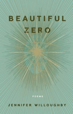 Könyv Beautiful Zero Jennifer Willoughby