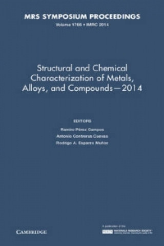 Carte Structural and Chemical Characterization of Metals, Alloys, and Compounds - 2014: Volume 1766 Ramiro Pérez Campos