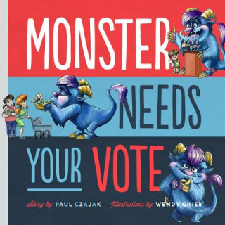 Könyv Monster Needs Your Vote Paul Czajak