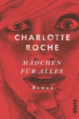 Knjiga Mädchen für alles Charlotte Roche