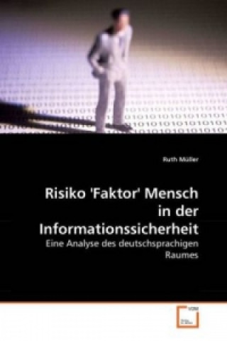 Książka Risiko ''Faktor'' Mensch in der Informationssicherheit Ruth Müller