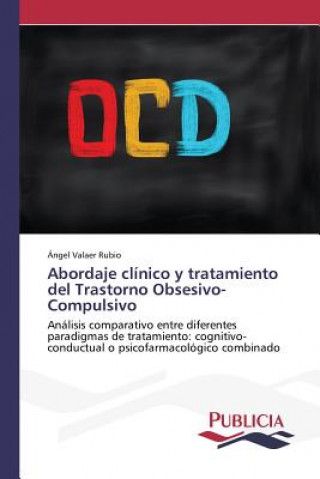 Kniha Abordaje clinico y tratamiento del Trastorno Obsesivo-Compulsivo Valaer Rubio Angel