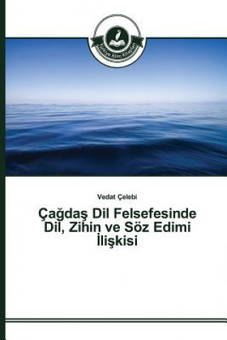 Книга Ca&#287;da&#351; Dil Felsefesinde Dil, Zihin ve Soez Edimi &#304;li&#351;kisi Celebi Vedat